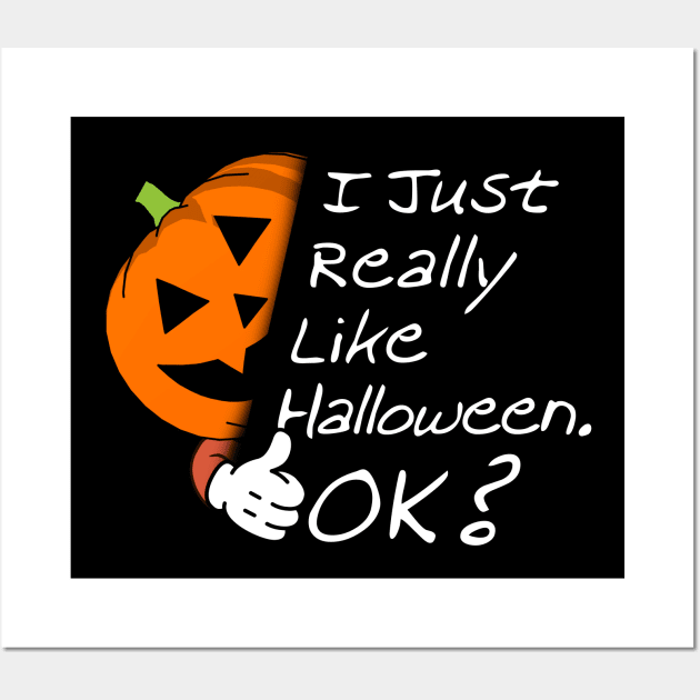 Pumpkin Thumbs Up - I Just Really Like Halloween OK Wall Art by HappyGiftArt